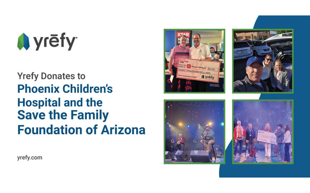 Yrefy Donates to Phoenix Children’s Hospital and the Save the Family Foundation of Arizona