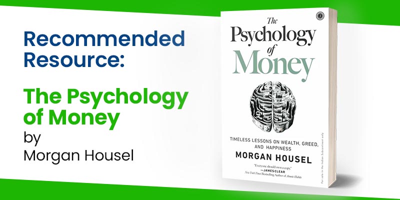 Recommended Resource: The Psychology of Money by Morgan Housel